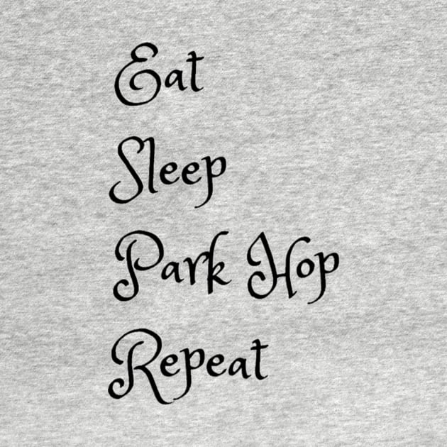 Eat Sleep ParkHop Repeat by MickeyBlog.com